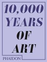 10,000 Years of Art Opracowanie zbiorowe
