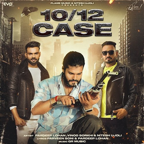 10/12 Case Pardeep Lohan, Vinod Sorkhi & Nitesh Ujoli