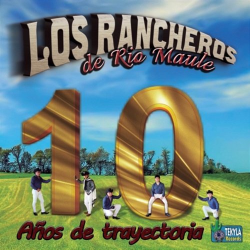 10 años de trayectoria Los Rancheros de Rio Maule