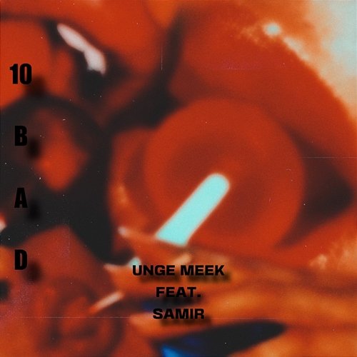 10 Bad Unge Meek feat. Samir
