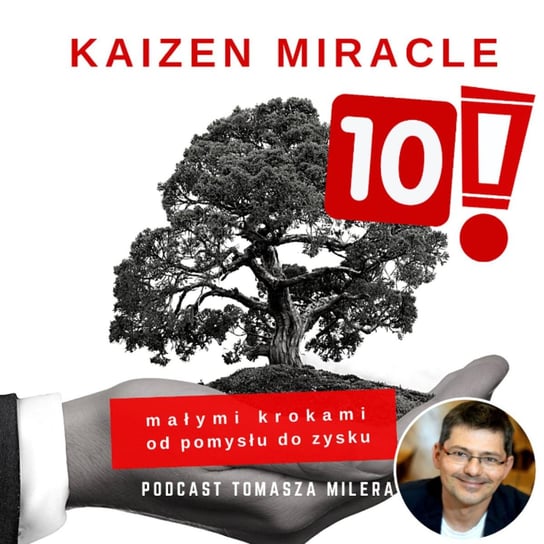 #10 Czy warto być MacGyverem? Czy może warto skorzystać z zasobów innych? - Kaizen Miracle - małymi krokami od pomysłu do zysku - podcast Miler Tomasz