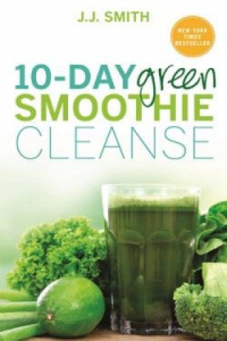 10-Day Green Smoothie Cleanse Smith J.J.