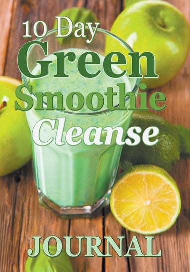 10 Day Green Smoothie Cleanse Journal Rachel Sarah