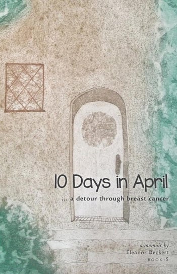 10 Days in April Deckert Eleanor