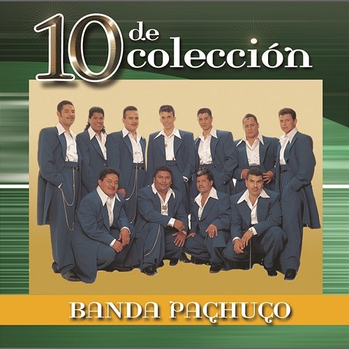 10 De Colección Banda Pachuco