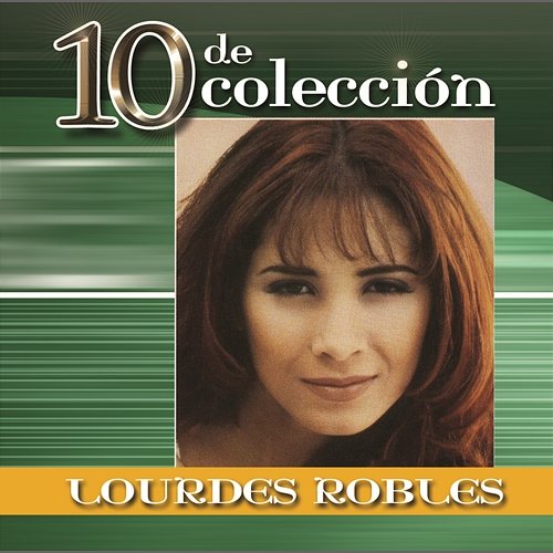 10 De Colección Lourdes Robles