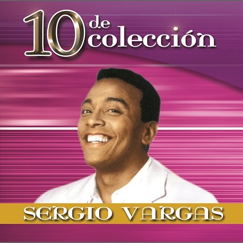 10 De Colección Sergio Vargas
