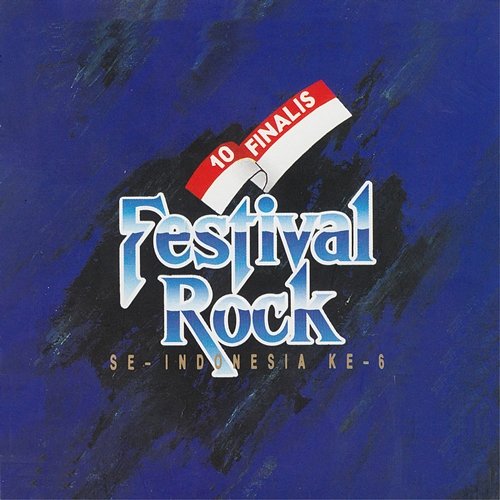 10 Finalis Festival Rock Se-Indonesia Ke-6 Various Artists