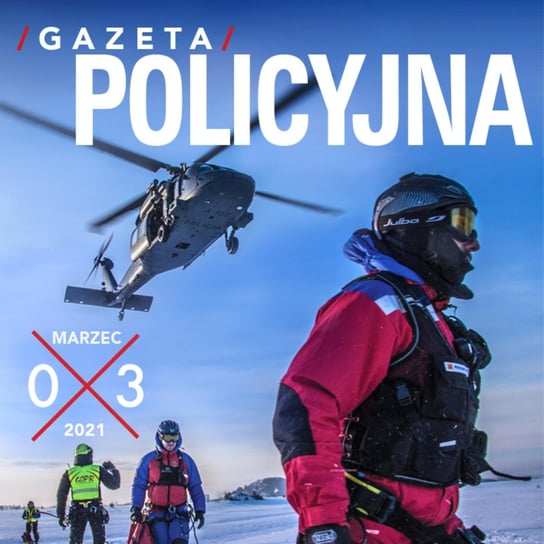 #10 Gazeta Policyjna – 03.2021 Opracowanie zbiorowe