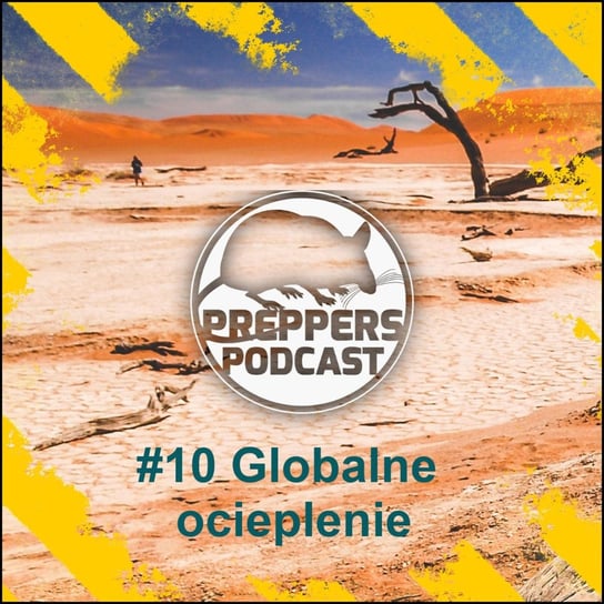 #10 Globalne ocieplenie - Preppers Podcast - podcast Adamiak Bartosz