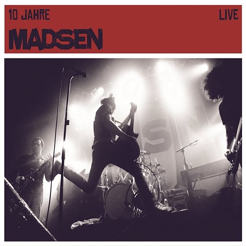 10 Jahre Madsen Live Madsen