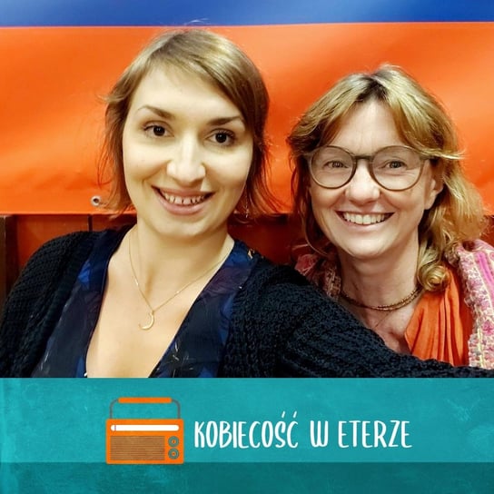 #10 Kobiecość, która karmi ciało i duszę - Zwiastun rozmowy z Maią Sobczak, Qmam Kasze - Kobiecość w Eterze - podcast - audiobook Wójcik Aleksandra