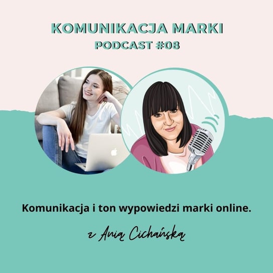 #10 Komunikacja i ton wypowiedzi marki online z Anią Cichańską. Kryger Joanna