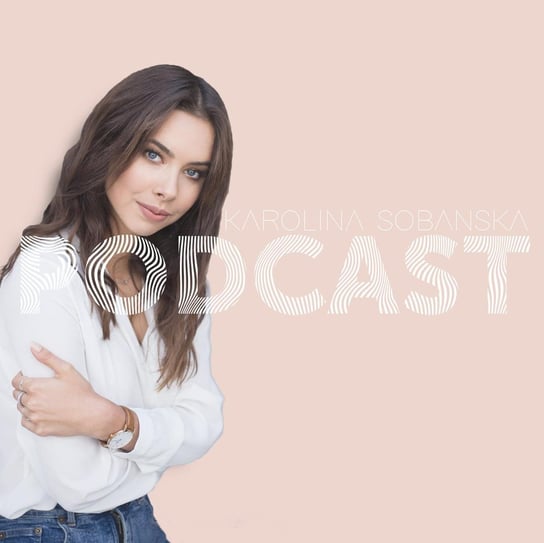 #10 Koniec pierwszej serii podcastów Sobańska Karolina