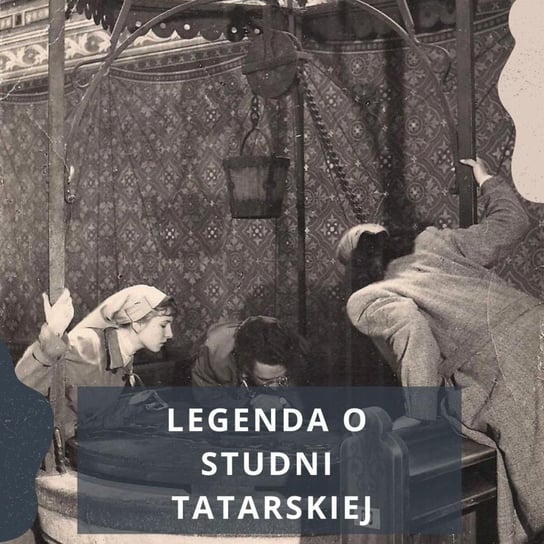 #10 Legenda o studni tatarskiej w Paczkowie - Legendy i klechdy polskie - podcast Zakrzewski Marcin
