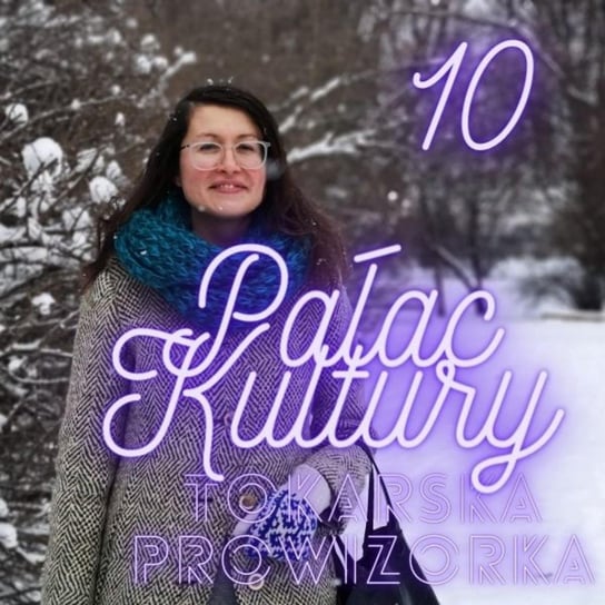 #10 Legenda Pałacu Kultury - Tokarska prowizorka - podcast Tokarska Kamila