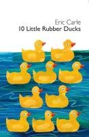 10 Little Rubber Ducks Carle Eric