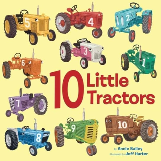 10 Little Tractors Annie Bailey, Jeff Harter