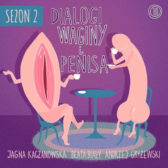 #10 Mały, ale zwinny – czy rozmiar ma znaczenie? – Dialogi Waginy i Penisa – podcast Biały Beata, Gryżewski Andrzej, Kaczanowska Jagna