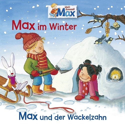 10: Max im Winter / Max und der Wackelzahn Max
