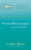 10 Mindful Minutes: A journal Hawn Goldie