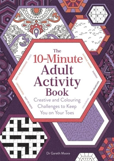 10-Minute Adult Activity Book: Creative and Colouring Challenges to Keep You on Your Toes Gareth Moore