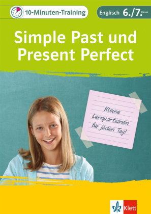 10-Minuten-Training Simple Past und Present Perfect. Englisch 6./7. Klasse Klett Lerntraining