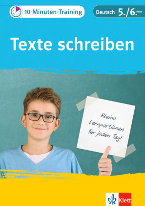 10-Minuten-Training Texte schreiben. Deutsch 5./6. Klasse Klett Lerntraining
