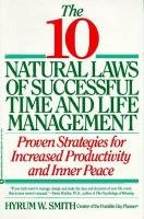 10 Natural Laws of Successful Time and Life Management Smith Hyrum W.