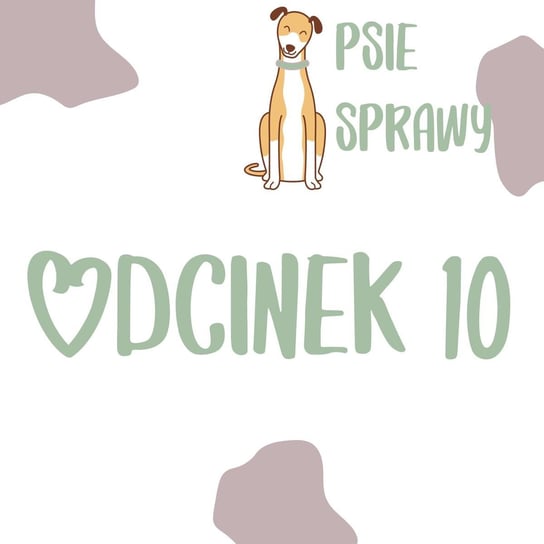 #10 O szelkach dla szczeniaka - Psie Sprawy - podcast Wójcicka Milena