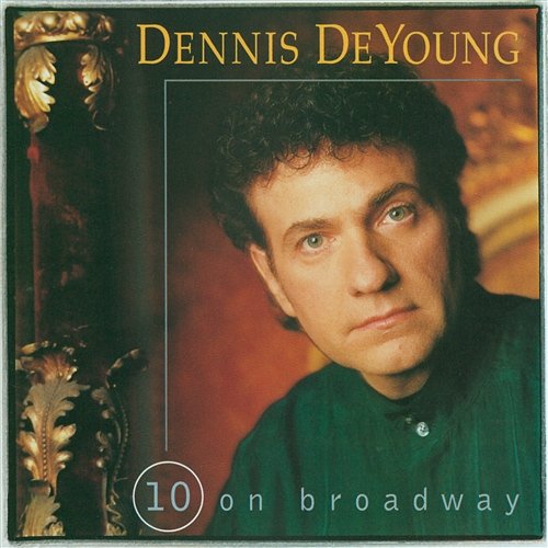 10 On Broadway Dennis DeYoung