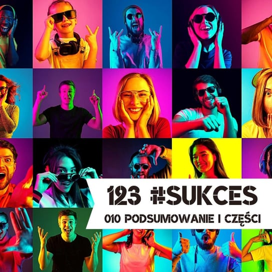 10 Podsumowanie pierwszej części Kursu Praw Sukcesu - 123 #sukces - podcast Kądziołka Marcin