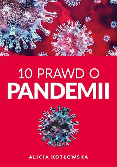 10 prawd o pandemii Kotłowska Alicja