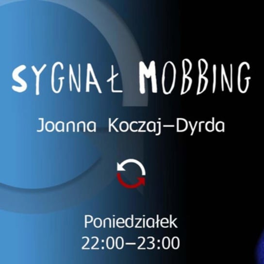 #10 Radosław Gruca - Joanna Koczaj-Dyrda - Sygnał mobbing - podcast Koczaj-Dyrda Joanna