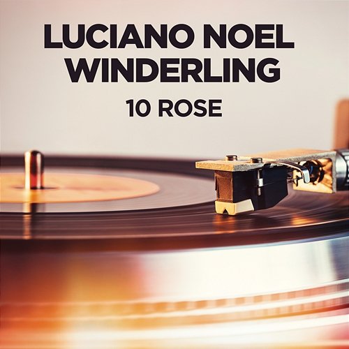 10 Rose Luciano Noel Winderling