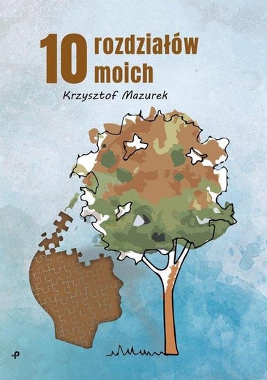 10 rozdziałów moich Mazurek Krzysztof