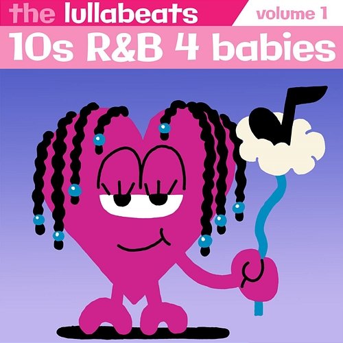 10's R&B 4 Babies, Vol. 1 The Lullabeats