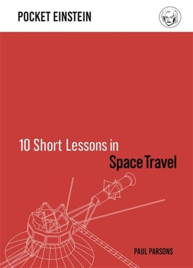 10 Short Lessons in Space Travel Parsons Paul