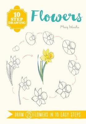 10 Step Drawing: Flowers Woodin Mary
