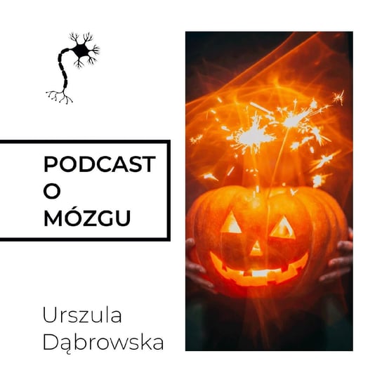 #10 Strach się nie bać - Podcast o mózgu - podcast Dąbrowska Urszula