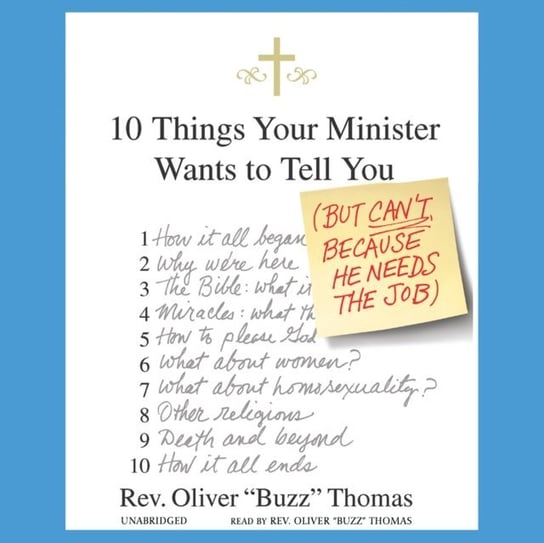 10 Things Your Minister Wants to Tell You Thomas Oliver