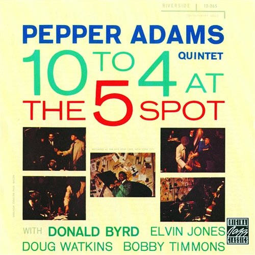 10 To 4 At The 5-Spot Pepper Adams Quintet