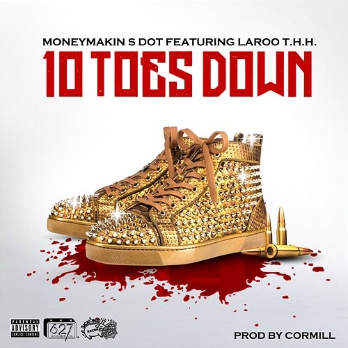 10 Toes Down MONEYMAKIN S-DOT feat. Laroo T.H.H.