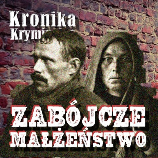 #10 Zabójcze małżeństwo Paśnik - Kronika kryminalna - podcast - audiobook Szczepański Tomasz