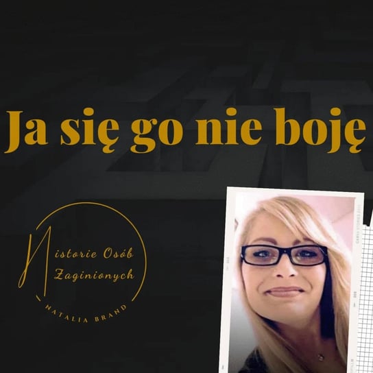 #10 Zaginięcie młodej mamy - Natalia Brand - Historie Osób Zaginionych - podcast Brand Natalia
