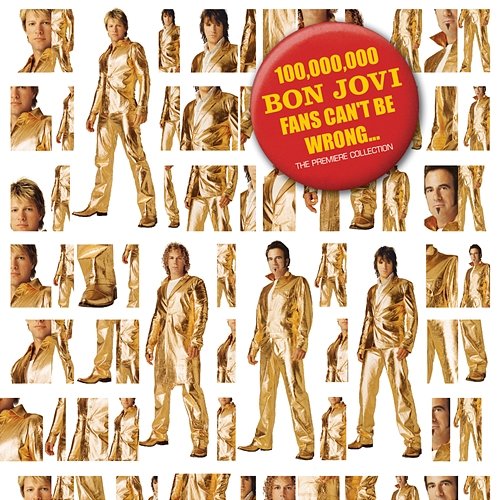 100,000,000 Bon Jovi Fans Can't Be Wrong Bon Jovi