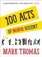 100 Acts Of Minor Dissent Thomas Mark