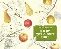 100 alte Apfel- und Birnensorten Pfau-Schellenberg Gustav, Lienhard Luc