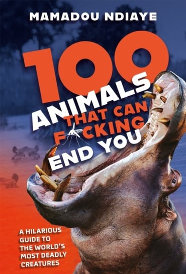 100 Animals That Can F*cking End You Mamadou Ndiaye