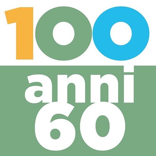 100 Anni 60 Various Artists